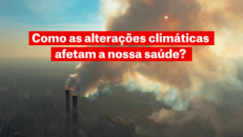 Imagem de Planeta A:  As alterações climáticas e a nossa saúde